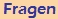 FRAGEN